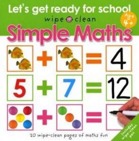 Let's Get Ready For School: Wipe Clean Simple Maths by Let's Get Ready For School