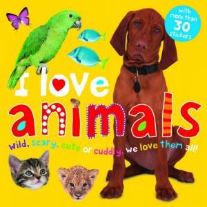 I Love Animals by Sticker Book 