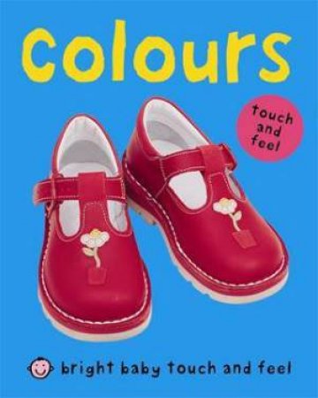 Colours by Bright Baby Touch and Feel