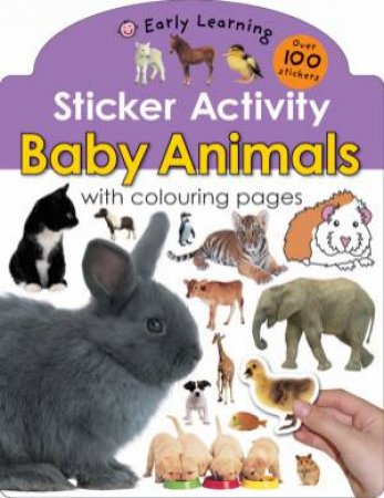 Sticker Activity: Baby Animals with colouring pages by Early Learning