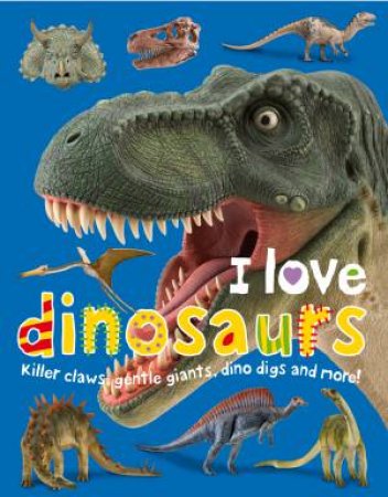 I Love Dinosaurs by Board Book