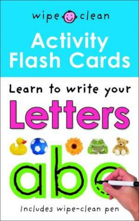 Wipe Clean Activity Flash Cards: Learn to Write Your Letters by Various