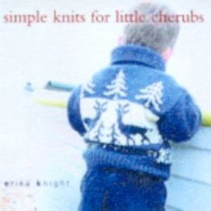 Simple Knits For Little Cherubs by Erika Knight