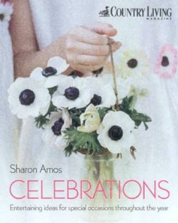 Country Living: Celebrations by Sharon Amos