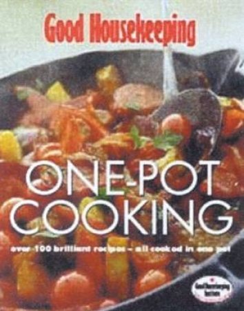 Good Housekeeping: One-Pot Cooking by Various