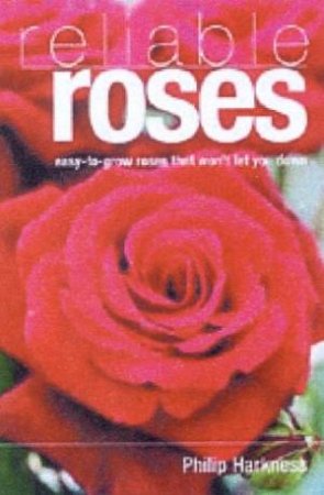 Reliable Roses by Philip Harkness