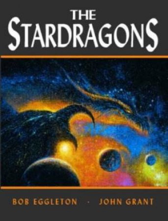 The Stardragons by Bob Eggleton & John Grant