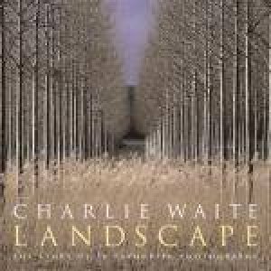 Landscape: The Story Of 50 Favourite Photographs by Charlie Waite