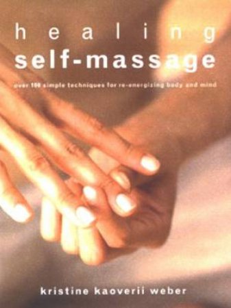 Healing Self Massage by Kristine Kaoverii Weber