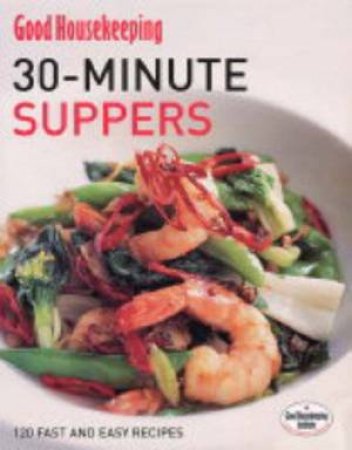 Good Housekeeping: 30-Minute Suppers by Unknown