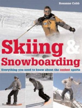 Skiing And Snowboarding by Rosanne Cobb