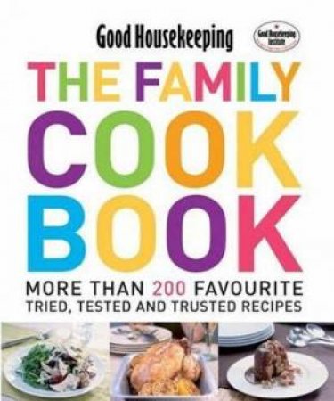 Good Housekeeping: The Family Cookbook by Good Housekeeping