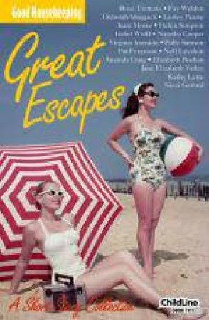 Good Housekeeping: Great Escapes - A Short Story Collection by Louise Chunn