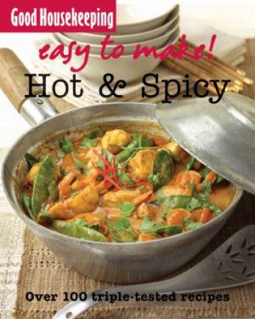 Good Housekeeping: Easy to Make! Hot and Spicy by Various