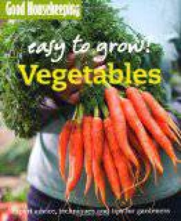 Vegetables: GH Easy to Grow! by Housekeeping Institute Good