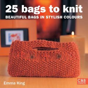 25 Bags To Knit by Emma King