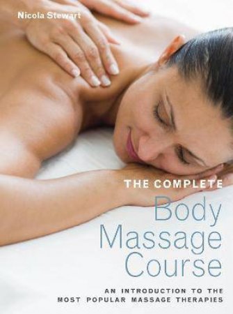 Complete Body Massage Course by Nicola Stewart