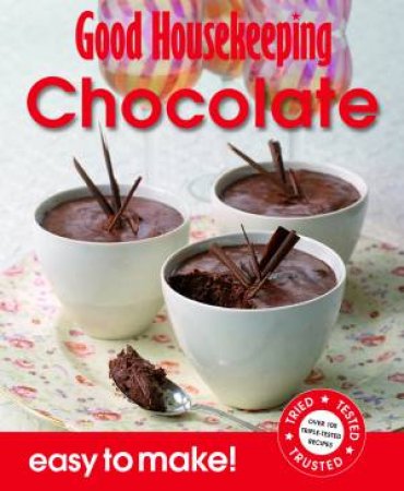 Good Housekeeping Easy to Make! Chocolate by Housekeeping Institute Good