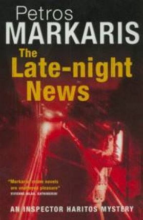 An Inspector Haritos Mystery: The Late Night News by Petros Markaris