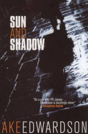 Sun And Shadow by Ake Edwardson