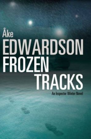 Frozen Tracks by Ake Edwardson