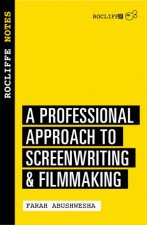 Rocliffe Notes A Professional Approach to Screenwriting  Filmmaking