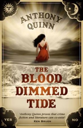 The Blood Dimmed Tide by Anthony Quinn