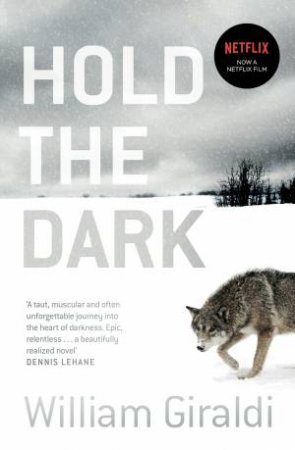 Hold The Dark by William Giraldi