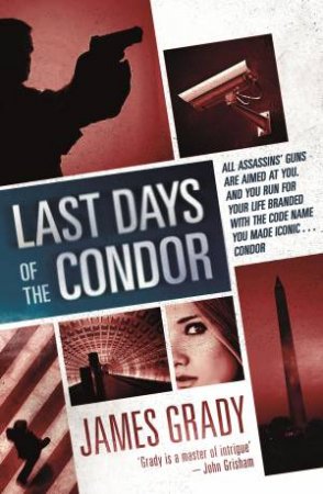 Last Days of the Condor by James Grady