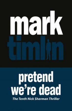 Pretend We're Dead by Mark Timlin