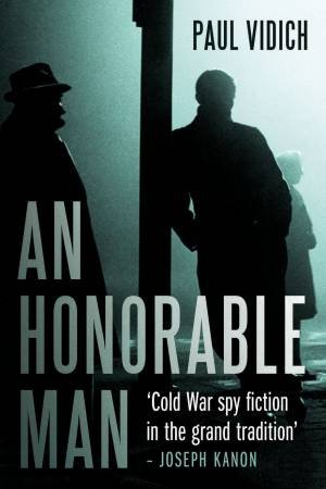 An Honorable Man by Paul Vidich