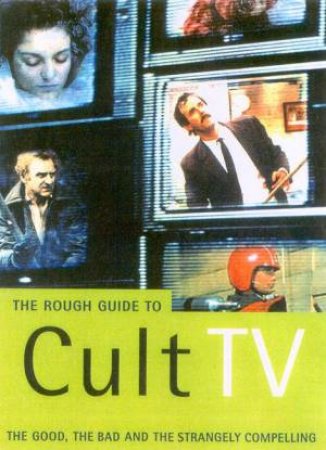 The Rough Guide To Cult TV by Various