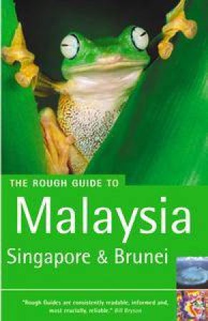 The Rough Guide To Malaysia, Singapore & Brunei by Various