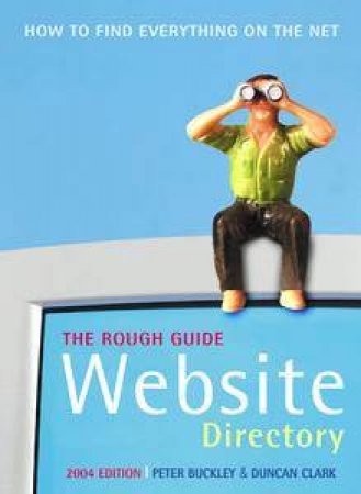 The Mini Rough Guide Website Directory 2004 by Peter Buckley & Duncan Clark