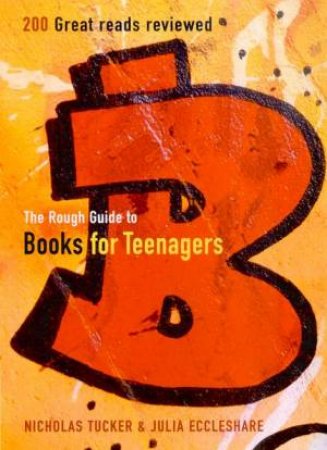 The Rough Guide To Books For Teenagers by Nicholas Tucker & Julia Eccleshare