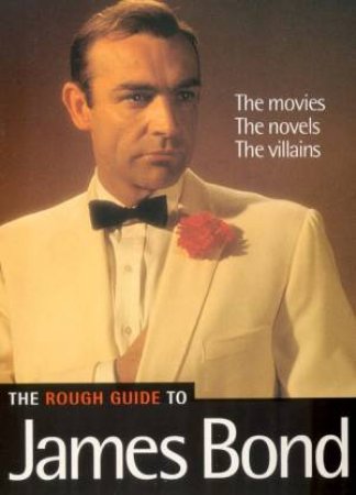 The Rough Guide To James Bond by Various