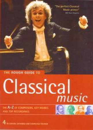 The Rough Guide To Classical Music by Guides Rough