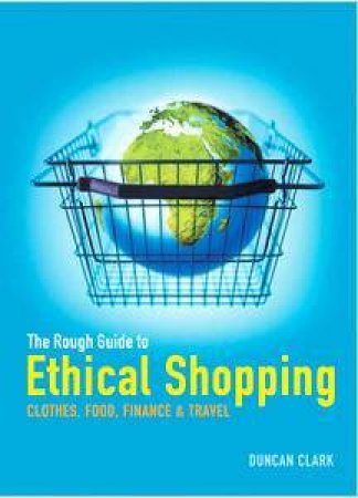 The Rough Guide To Ethical Shopping by Various