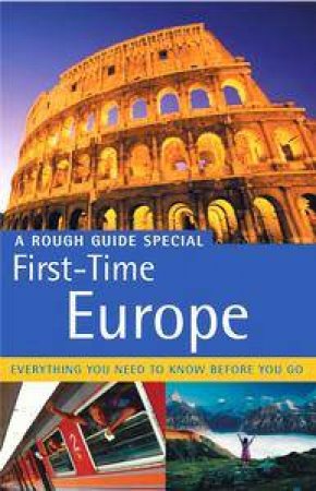 A Rough Guide Special: First Time Europe by Guides Rough