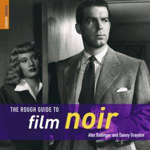 The Rough Guide To Film Noir by Rough Guides