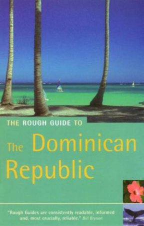 The Rough Guide To: Dominican Republic by Rough Guides