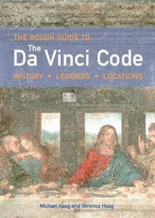 The Rough Guide To The Da Vinci Code by Michael Haag