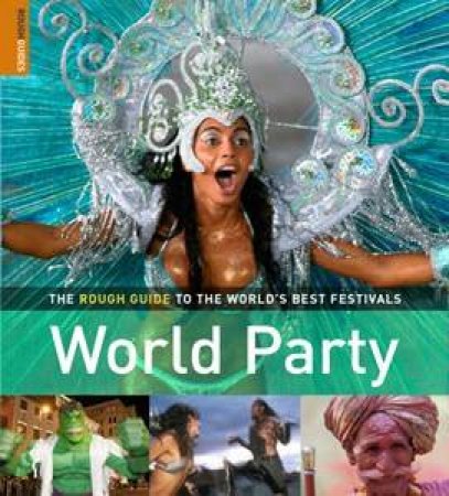 World Party: A Rough Guide To The World's Best Festivals by Rough Guides