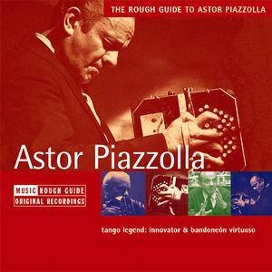 The Rough Guide To Astor Piazzolla by Rough Guides