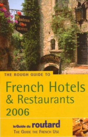 The Rough Guide to French Hotels & Restaurants 2006 Edition by Rough Guides