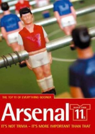 Rough Guide 11s: Arsenal by Damian Hall