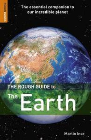 The Rough Guide To Earth by Rough Guides 