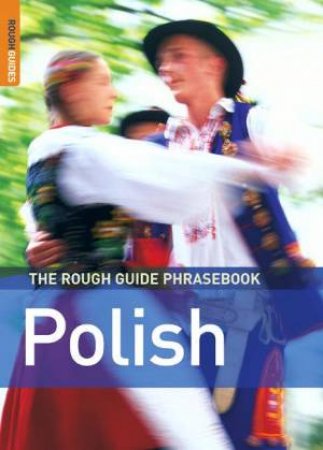 The Rough Guide Phrasebook: Polish by Rough Guides