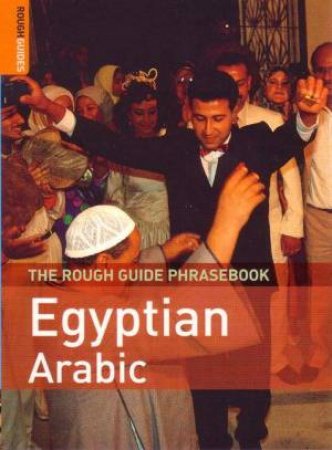 The Rough Guide Phrasebook: Egyptian Arabic by Rough Guides