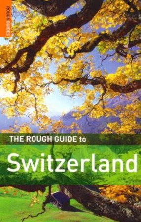 The Rough Guide To Switzerland by Rough Guides